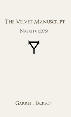 The Velvet Manuscript: nasah (H5375) by Jackson, Garrett