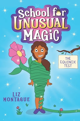 The Equinox Test (School for Unusual Magic #1) by Montague, Liz