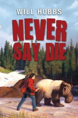 Never Say Die by Hobbs, Will