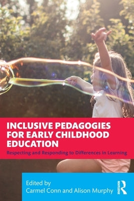 Inclusive Pedagogies for Early Childhood Education: Respecting and Responding to Differences in Learning by Conn, Carmel