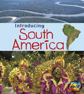 Introducing South America by Ganeri, Anita