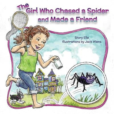 The Girl Who Chased a Spider and Made a Friend by Elle, Story