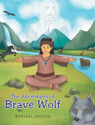 The Adventures of Brave Wolf by Joseph, Russell