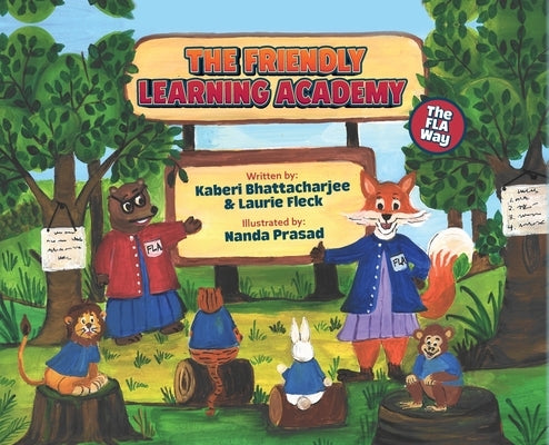 The Friendly Learning Academy: The FLA Way by Bhattacharjee, Kaberi