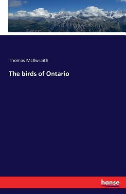 The birds of Ontario by McIlwraith, Thomas