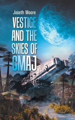 "Vestige and the Skies of Cmaj." by Moore, Joseth