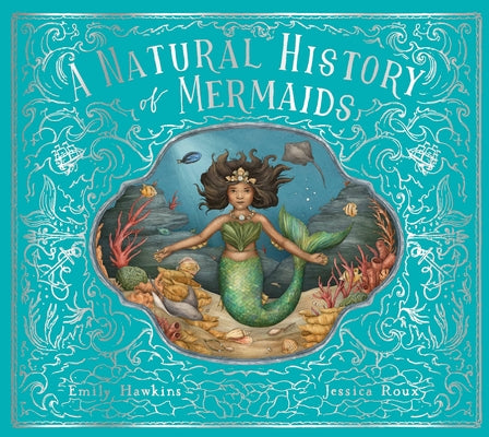 A Natural History of Mermaids by Hawkins, Emily