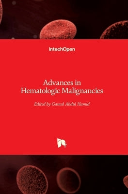 Advances in Hematologic Malignancies by Abdul Hamid, Gamal