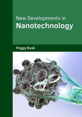 New Developments in Nanotechnology by Rusk, Peggy