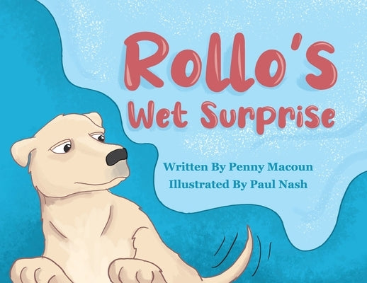 Rollo's Wet Surprise by Macoun, Penny