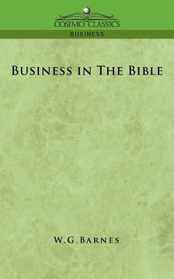 Business in the Bible by Barnes, W. G.