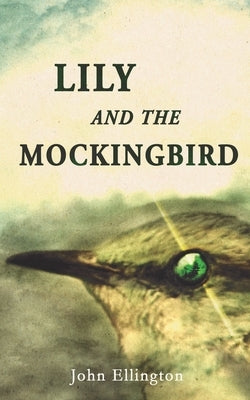 Lily and the Mockingbird by Ellington, John