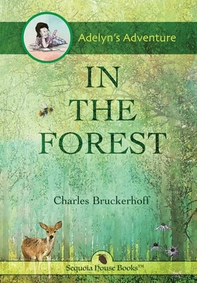 Adelyn's Adventure in the Forest by Bruckerhoff, Charles E.