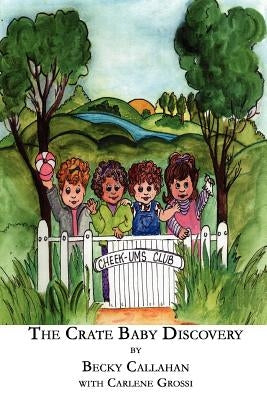 The Crate Baby Discovery by Callahan, Becky