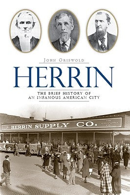 Herrin: The Brief History of an Infamous American City by Griswold, John