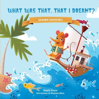 What was that, that I dreamt? by Suazo, Angela