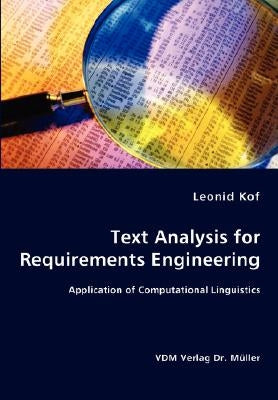 Text Analysis for Requirements Engineering- Application of Computational Linguistics by Kof, Leonid