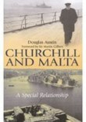 Churchill and Malta: A Special Relationship by Austin, Douglas
