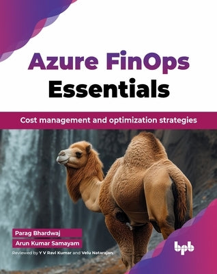 Azure FinOps Essentials: Cost management and optimization strategies (English Edition) by Bhardwaj, Parag