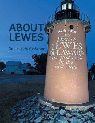 About Lewes by Vansciver, James H.