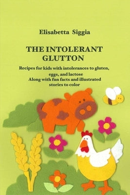 The Intolerant Glutton by Siggia, Elisabetta
