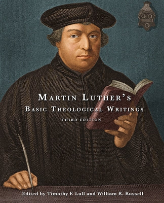 Martin Luther's Basic Theological Writings: Third Edition by Russell, William R.