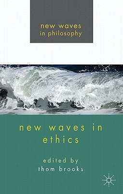 New Waves in Ethics by Brooks, T.