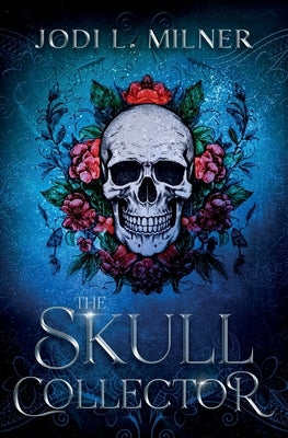 The Skull Collector by Milner, Jodi L.