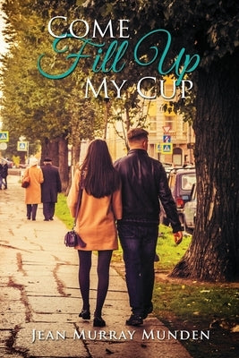 Come Fill Up My Cup by Munden, Jean Murray