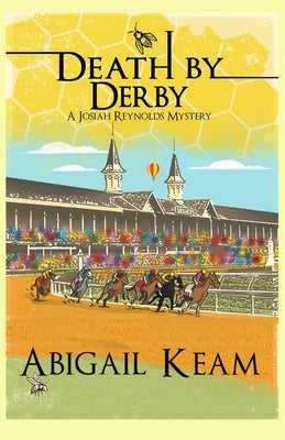 Death By Derby: A Josiah Reynolds Mystery 8 by Keam, Abigail