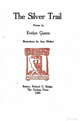The silver trail, poems by Gunne, Evelyn