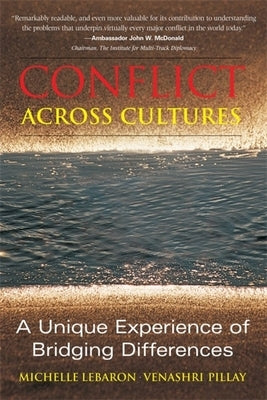 Conflict Across Cultures: A Unique Experience of Bridging Differences by Lebaron, Michelle