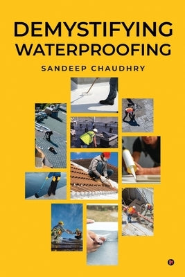 Demystifying Waterproofing by Sandeep Chaudhry