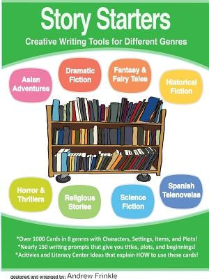 Story Starters - Creative Writing Tools for Different Genres by Frinkle, Andrew