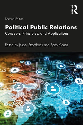Political Public Relations: Concepts, Principles, and Applications by Stromback, Jesper