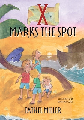 X Marks the Spot by Miller, Tathel