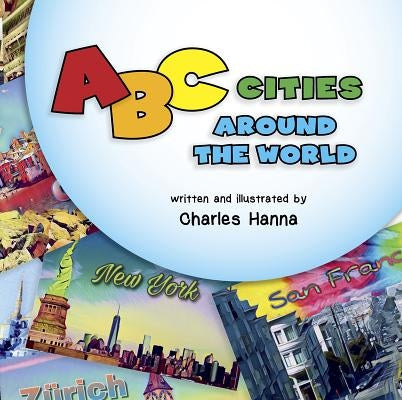 ABC Cities Around the World by Hanna, Charles