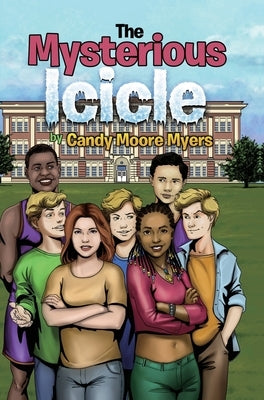 The Mysterious Icicle by Myers, Candy Moore