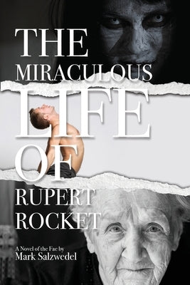 The Miraculous Life of Rupert Rocket by Salzwedel, Mark