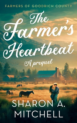 The Farmer's Heartbeat by Mitchell, Sharon A.