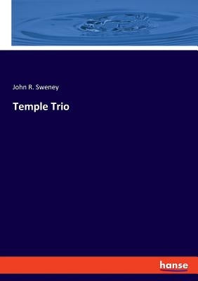 Temple Trio by Sweney, John R.
