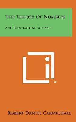 The Theory of Numbers: And Diophantine Analysis by Carmichael, Robert Daniel