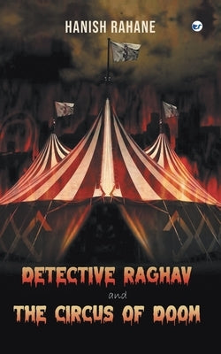 Detective Raghav and the Circus of Doom by Rahane, Hanish