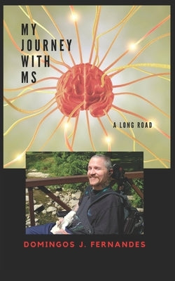My Journey with MS: A long road by Burrows, David