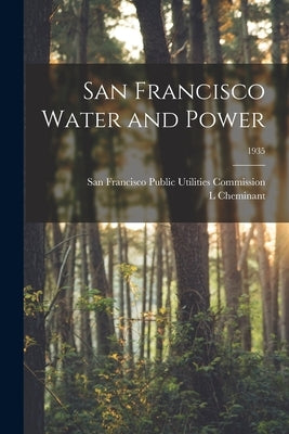 San Francisco Water and Power; 1935 by San Francisco Public Utilities Commis
