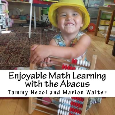 Enjoyable Math Learning with the Abacus by Walter, Marion