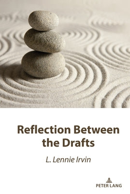 Reflection Between the Drafts by Irvin, L. Lennie