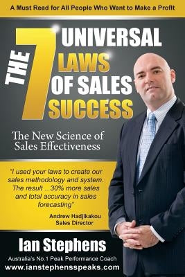The 7 Universal Laws of Sales Success: The New Science of Sales Effectiveness by Petrovic, Peter
