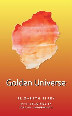 Golden Universe by Elsey, Elizabeth