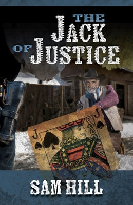 The Jack of Justice by Hill, Sam